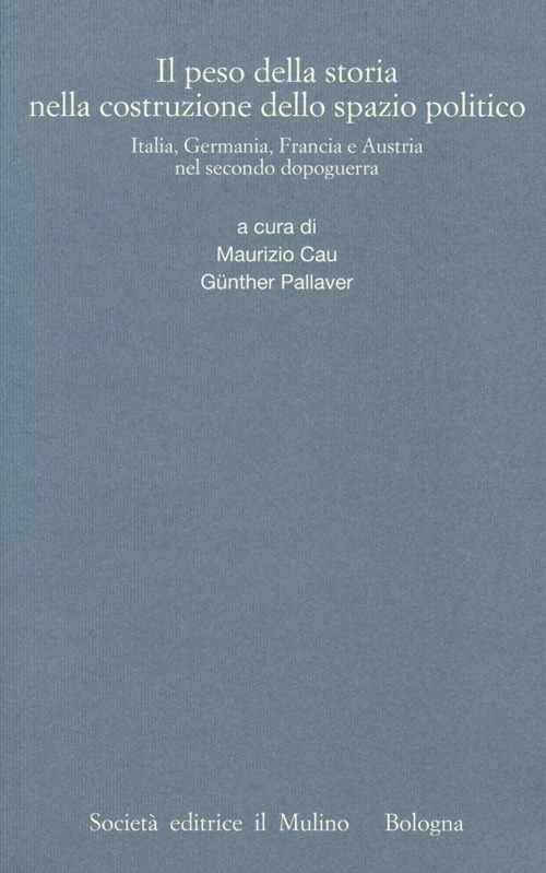 Il peso della storia nella costruzione dello spazio politico. Italia, Germania, Francia e Austria nel secondo dopoguerra