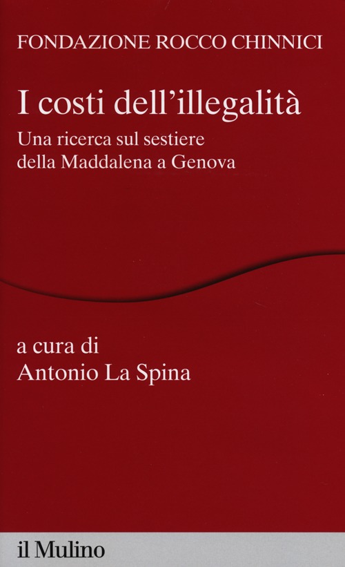 I costi dell'illegalità. Una ricerca sul sestiere della Maddalena a Genova