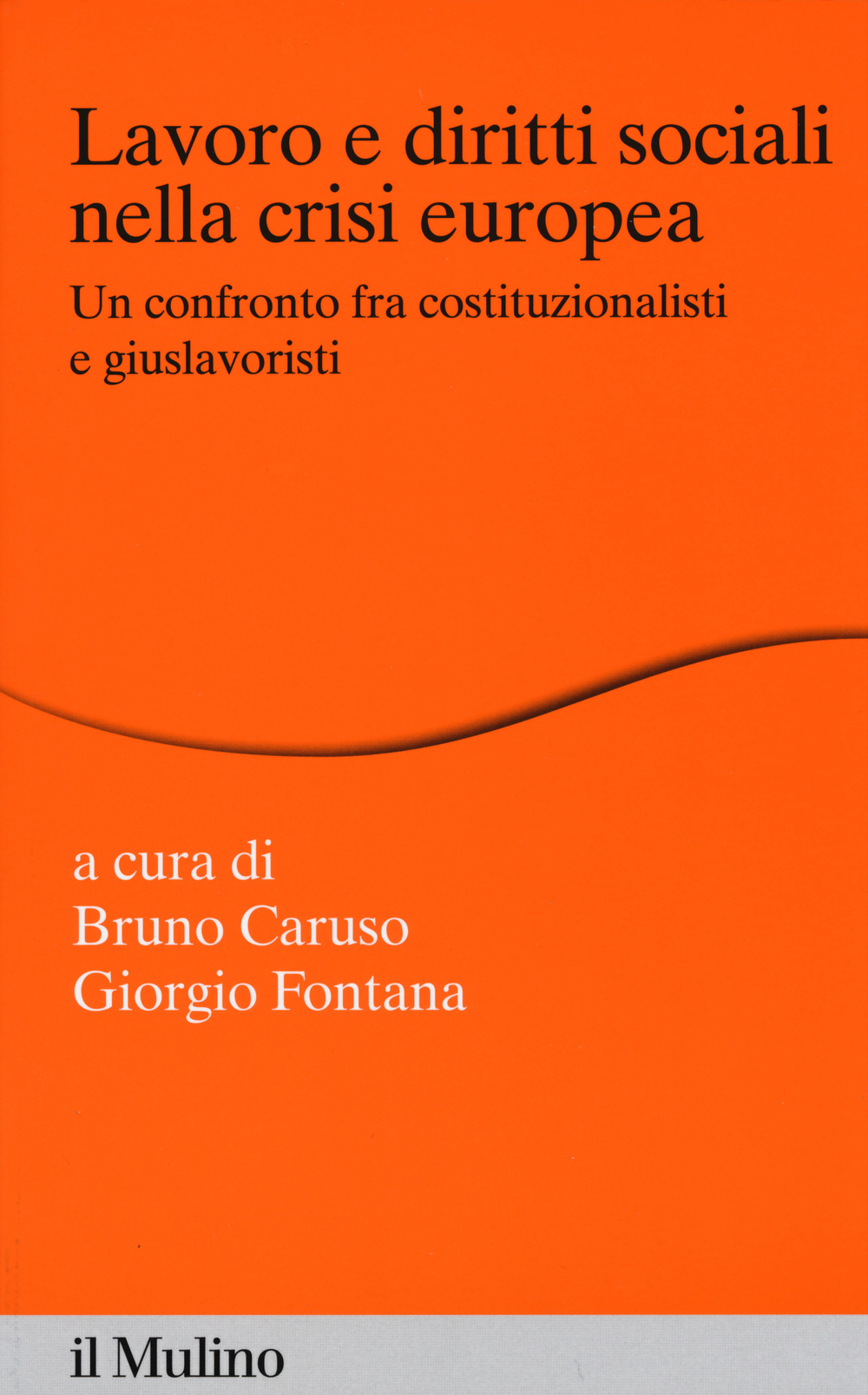 Lavoro e diritti sociali nella crisi europea. Un confronto fra costituzionalisti e giuslavoristi