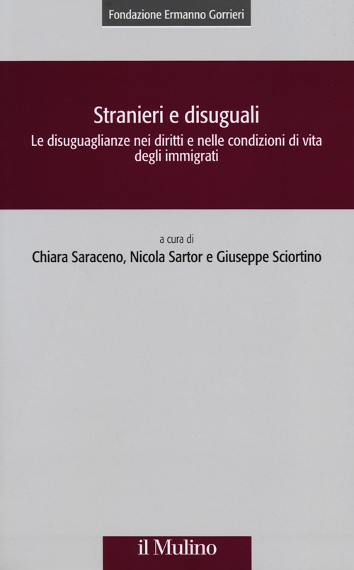 Stranieri e disuguali. Le disuguaglianze nei diritti e nelle condizioni di vita degli immigrati
