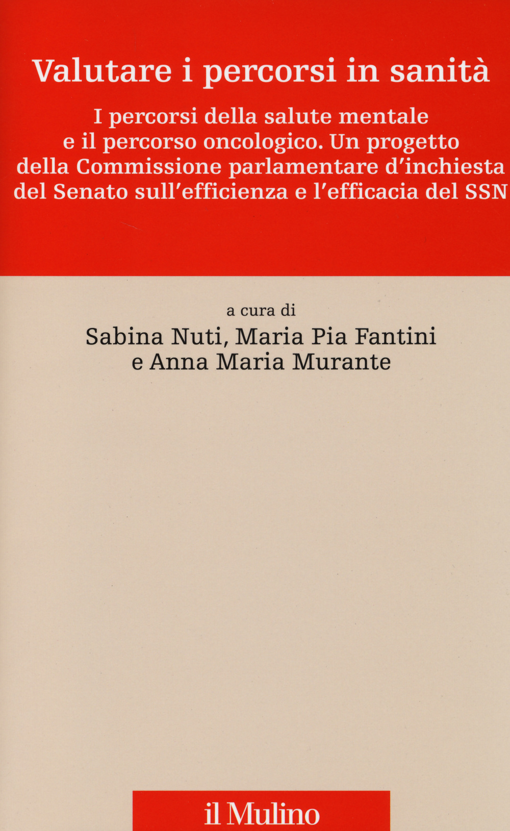 Valutare i percorsi in sanità. I percorsi della salute mentale e il percorso oncologico. Un progetto della commissione parlamentare d'inchiesta del Senato...