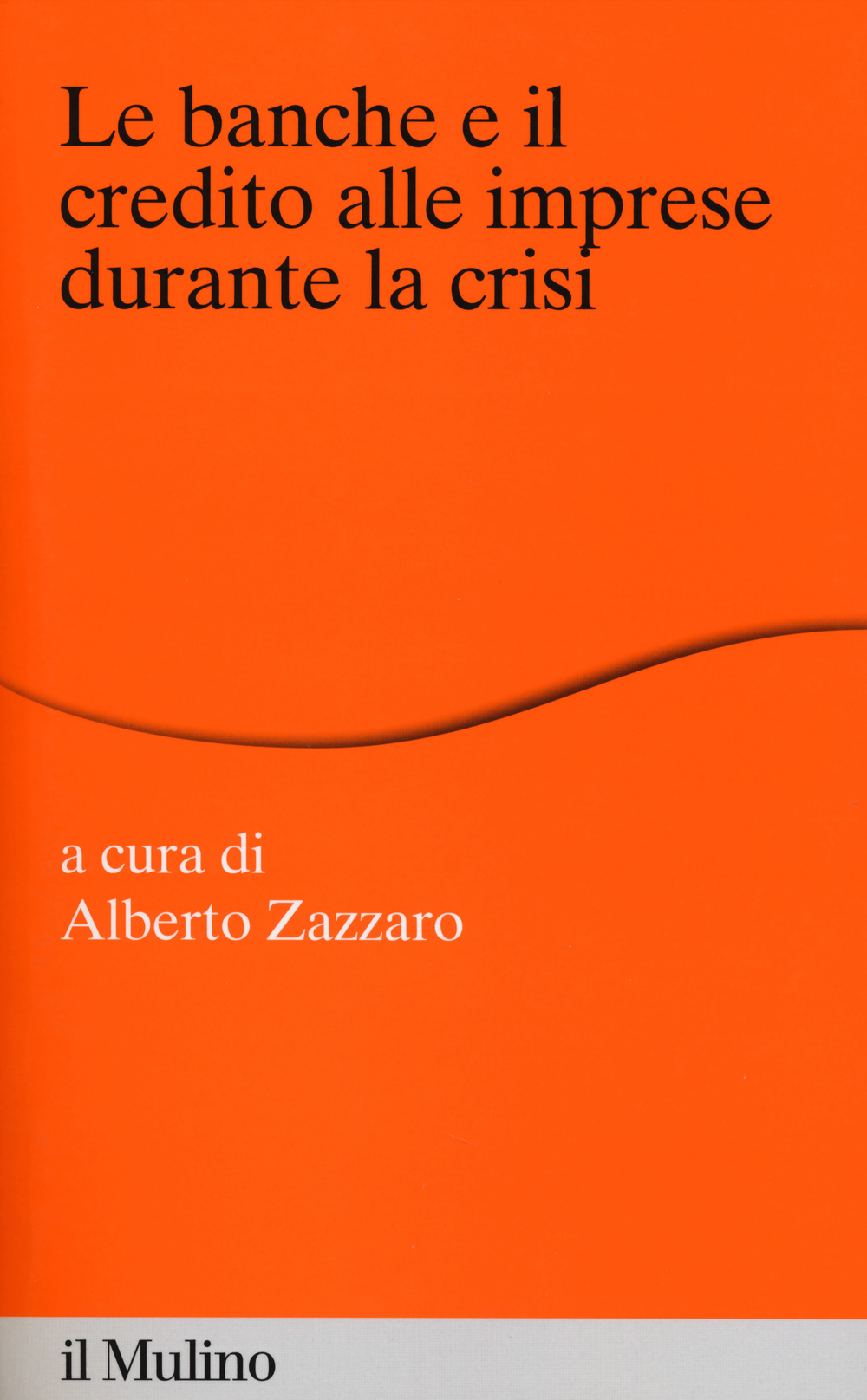 Le banche e il credito alle imprese durante la crisi