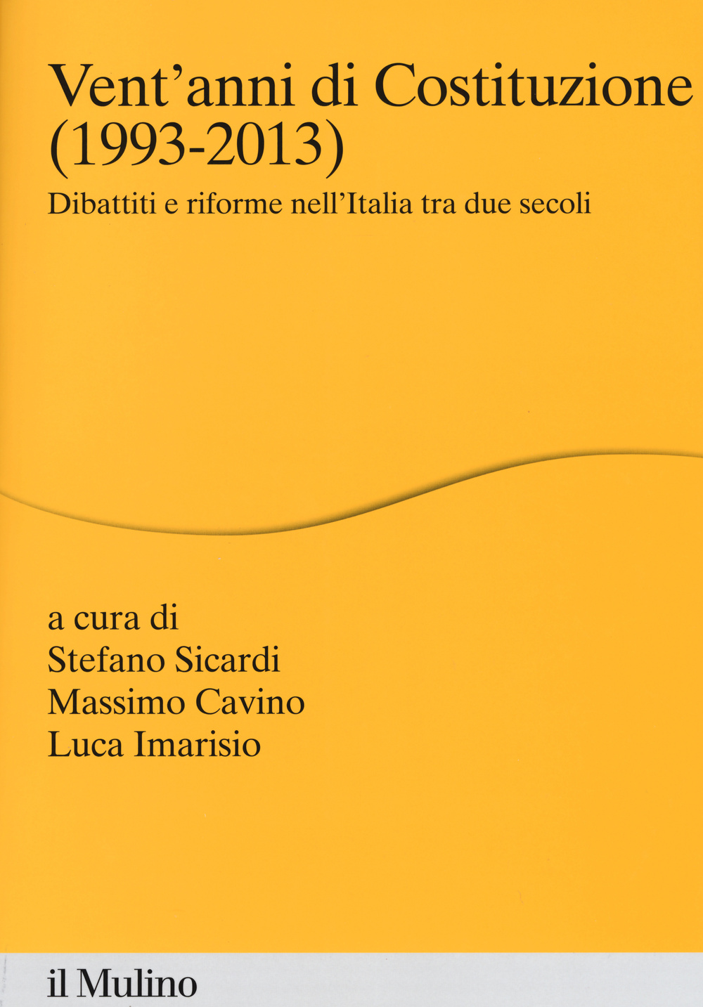 Vent'anni di Costituzione (1993-2013). Dibattiti e riforme nell'Italia tra due secoli