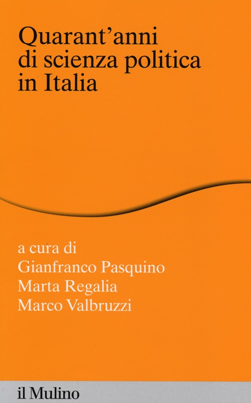 Quarant'anni di scienza politica in Italia