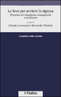 Le leve per avviare la ripresa. Proposte ed esperienze manageriali a confronto
