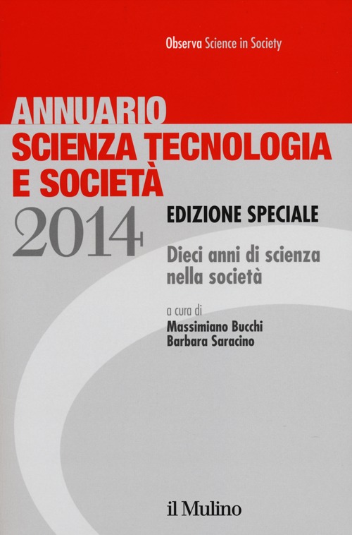 Annuario scienza tecnologia e società. Dieci anni di scienza nella società