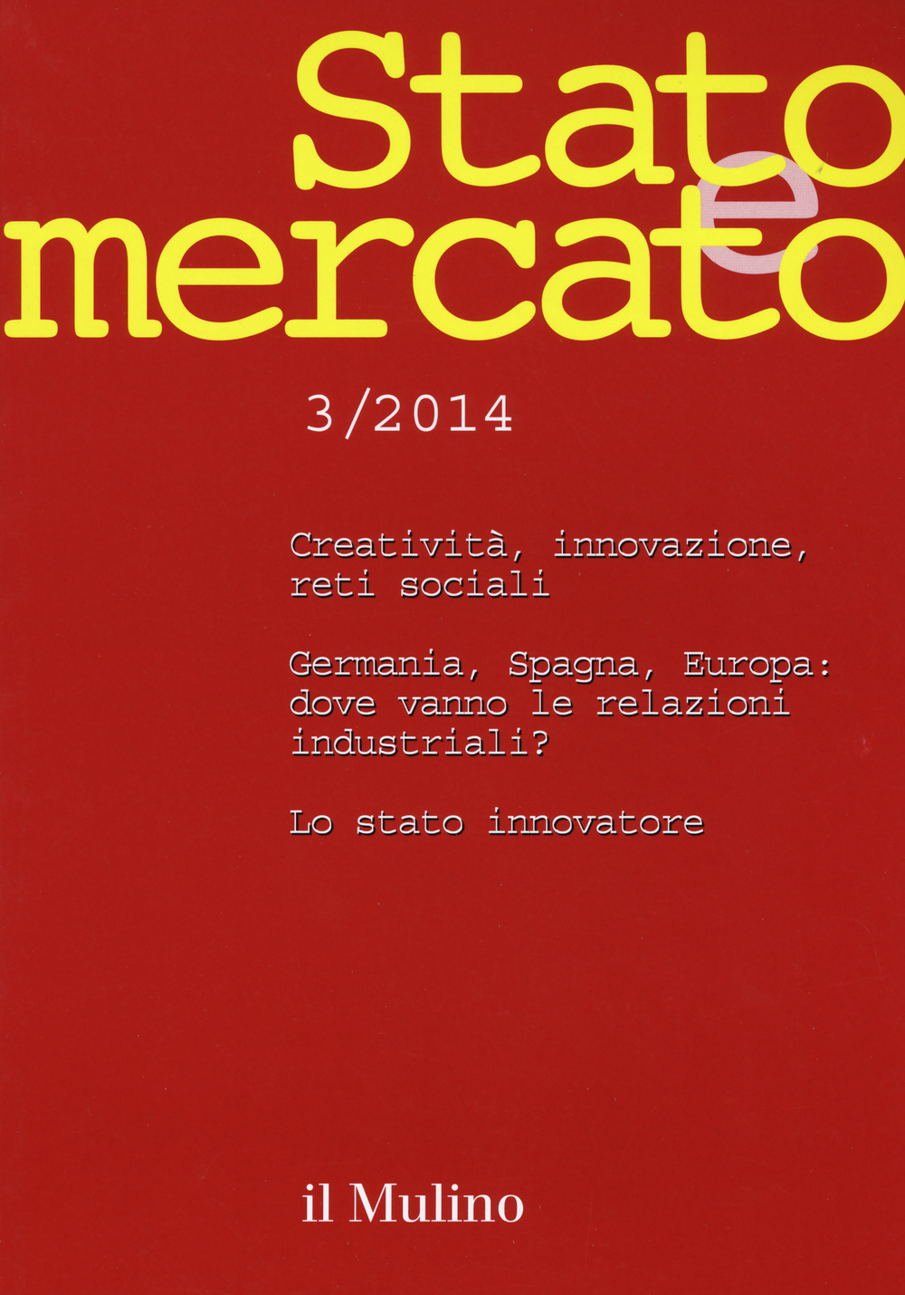 Stato e mercato. Quadrimestrale di analisi dei meccanismi e delle istituzioni sociali, politiche ed economiche. Vol. 3
