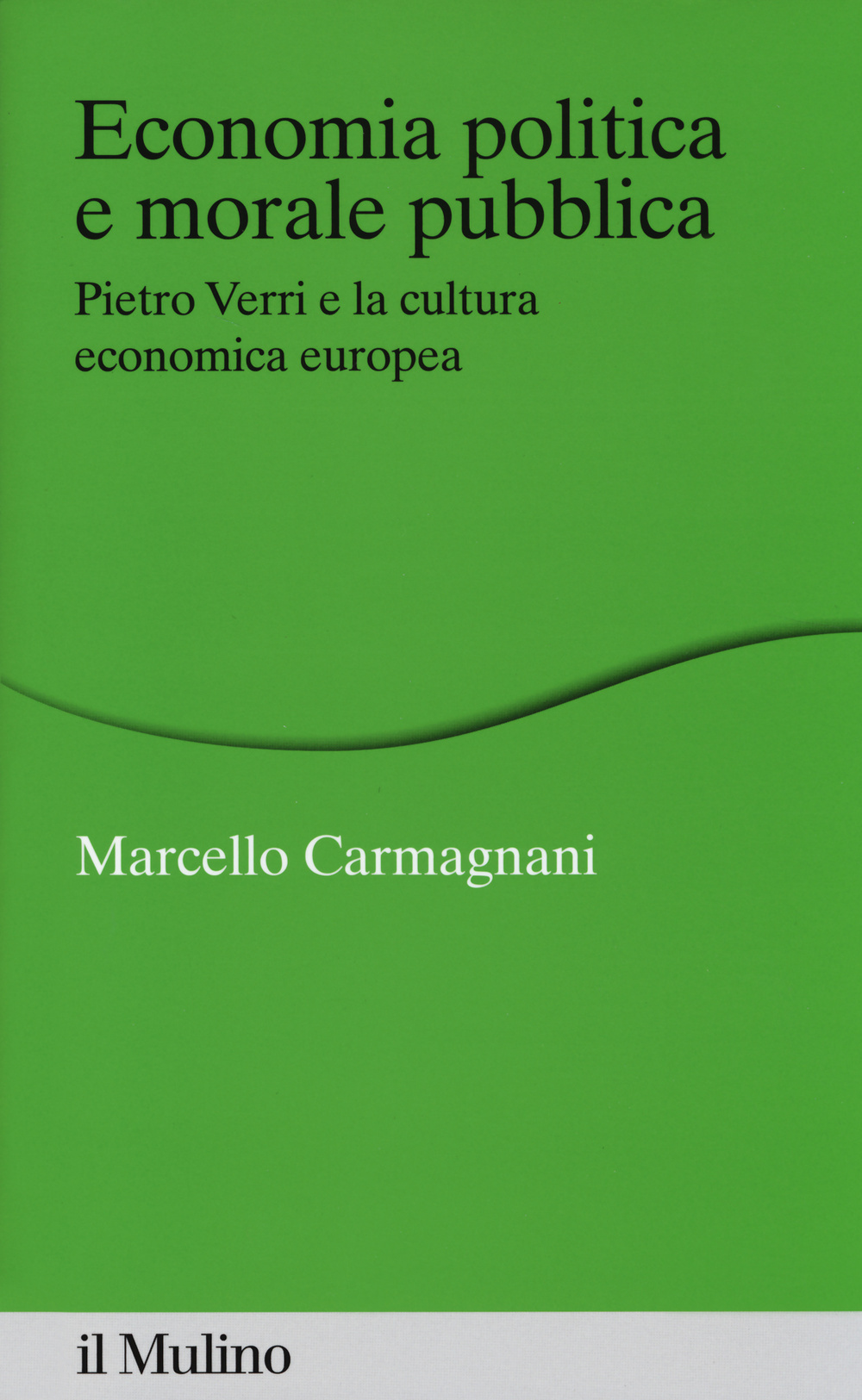 Economia politica e morale pubblica. Pietro Verri e la cultura economica europea