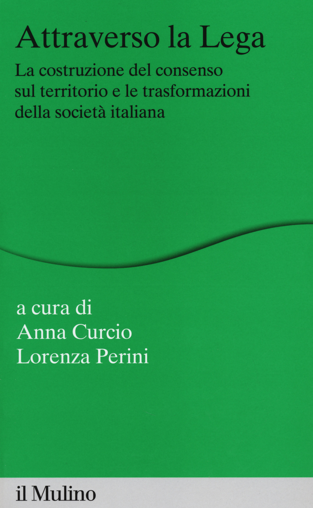 Attraverso la Lega. La costruzione del consenso sul territorio e le trasformazioni della società italiana