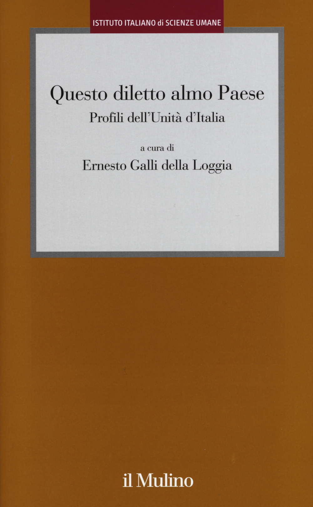 Questo diletto almo Paese. Profili dell'Unità d'Italia