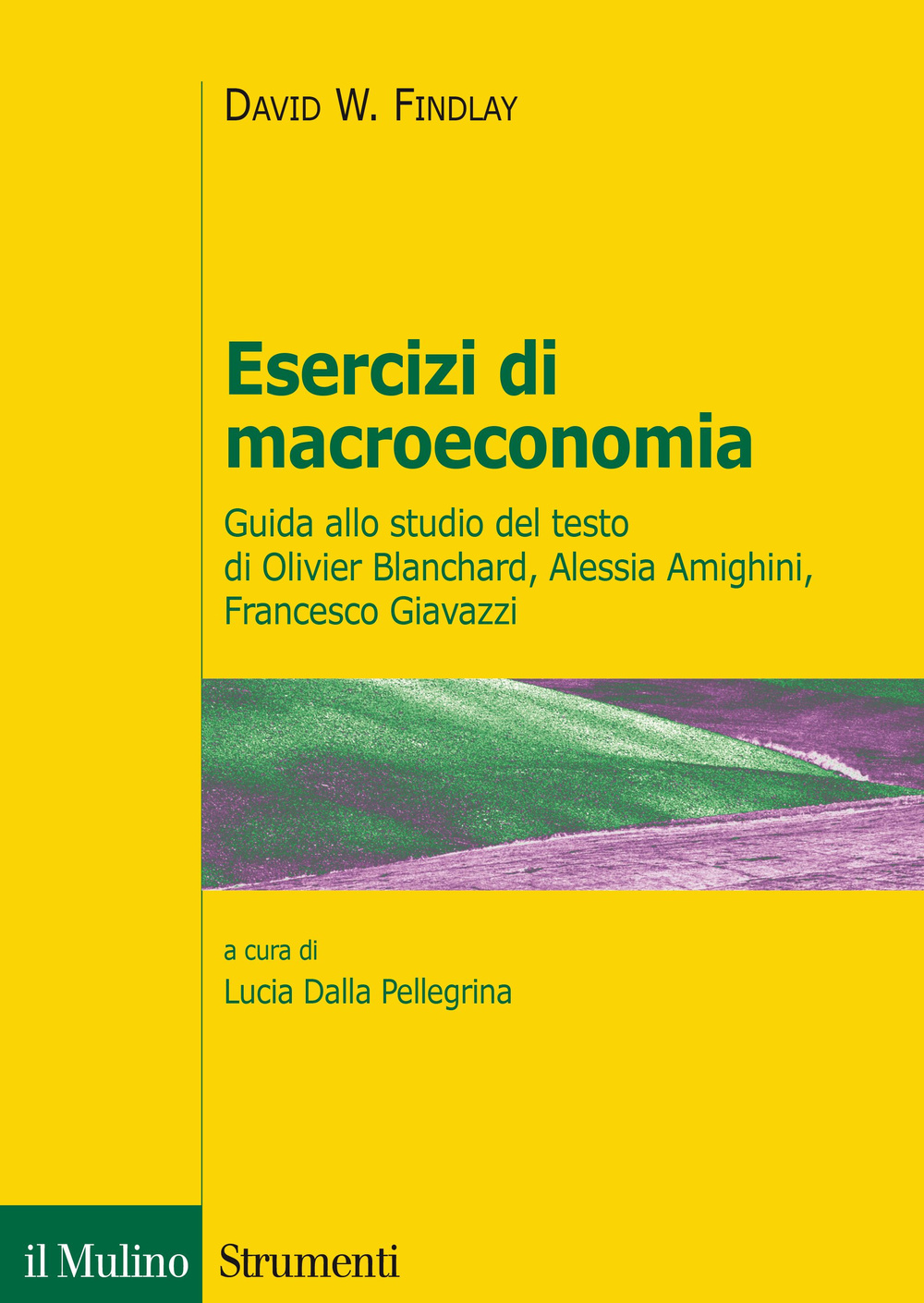 Esercizi di macroeconomia. Guida allo studio del testo di Olivier Blanchard, Alessia Amighini, Francesco Giavazzi