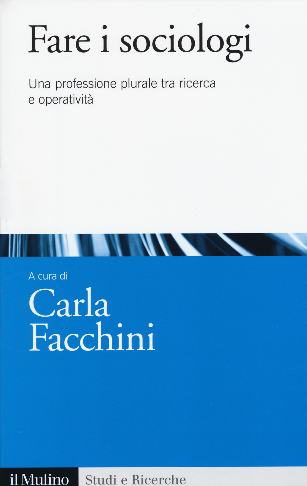 Fare i sociologi. Una professione plurale tra ricerca e operatività