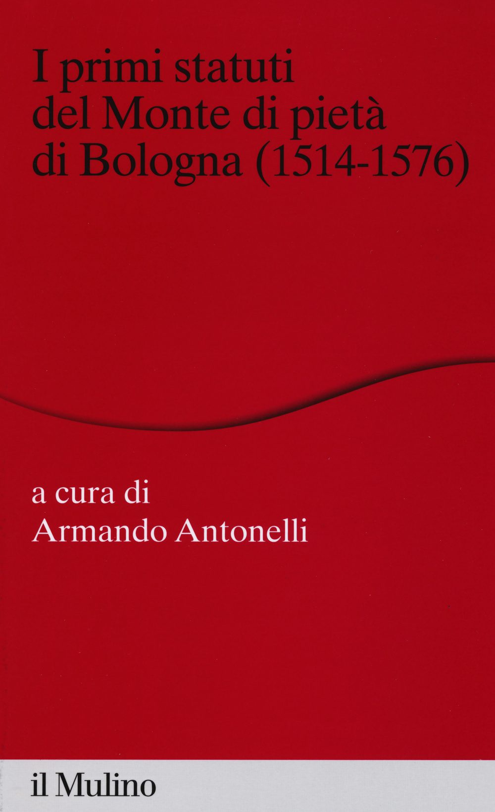 I primi statuti del Monte di pietà di Bologna (1514-1576)