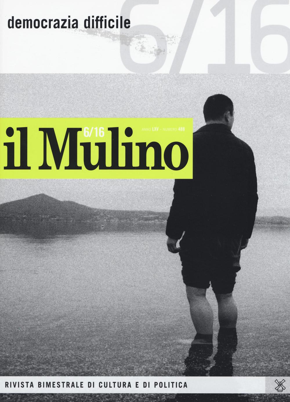 Il Mulino. Vol. 6: Democrazia difficile