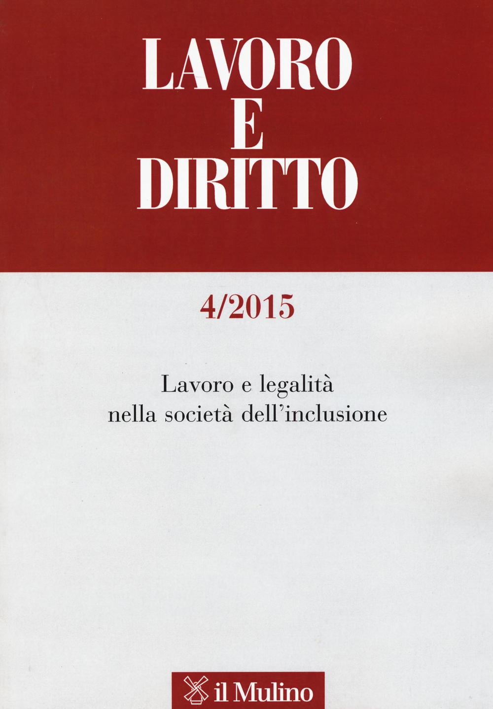 Lavoro e diritto. Vol. 4: Lavoro e legalità nella società dell'inclusione