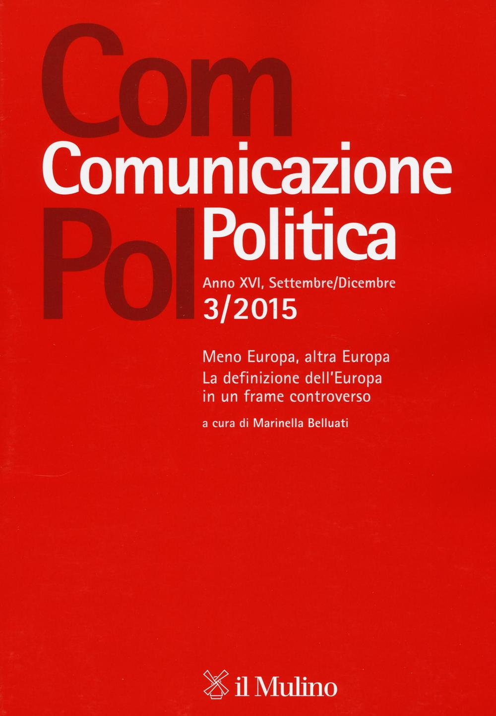 Com.pol. Comunicazione politica. Vol. 3: Meno Europa, altra Europa. La definizione dell'Europa in un frame controverso