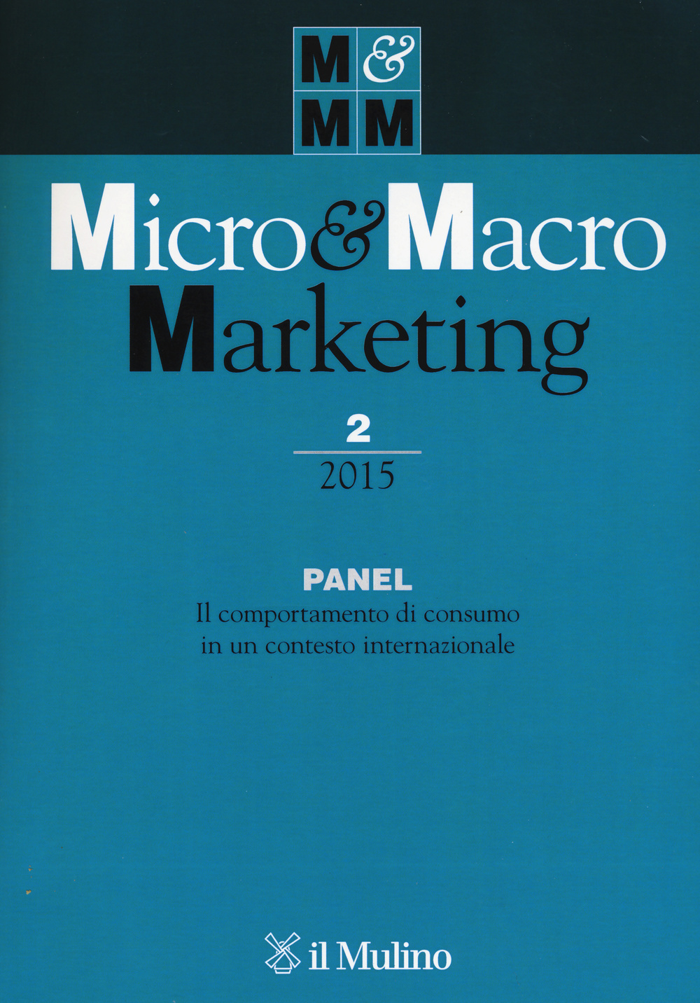 Micro & macro marketing. Vol. 2: Panel. Il comportamento di consumo in un contesto internazionale