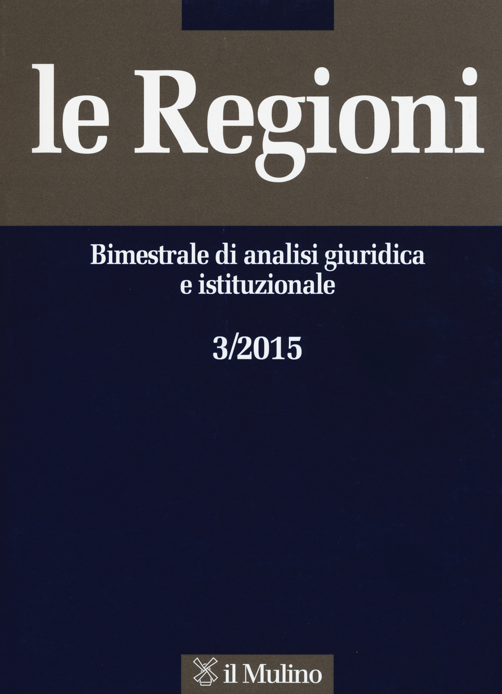 Le regioni. Bimestrale di analisi giuridica e istituzionale. Vol. 3