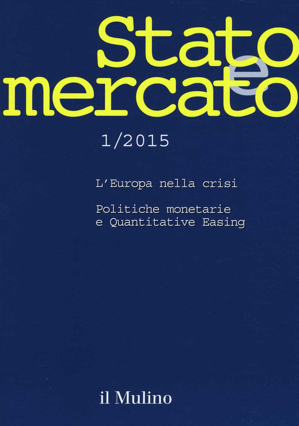 Stato e mercato. Quadrimestrale di analisi dei meccanismi e delle istituzioni sociali, politiche ed economiche. Vol. 1