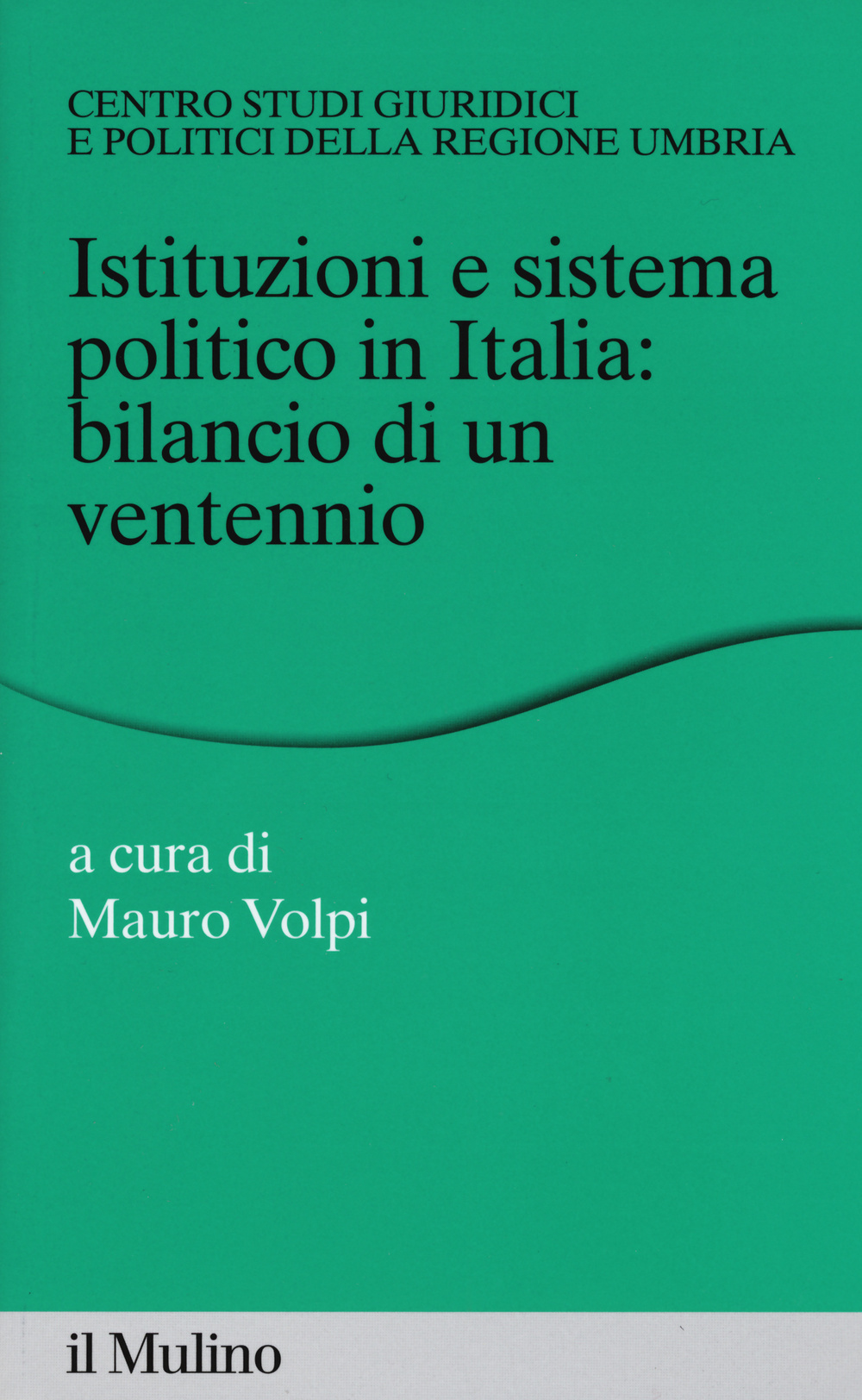 Istituzioni e sistema politico in Italia: bilancio di un ventennio
