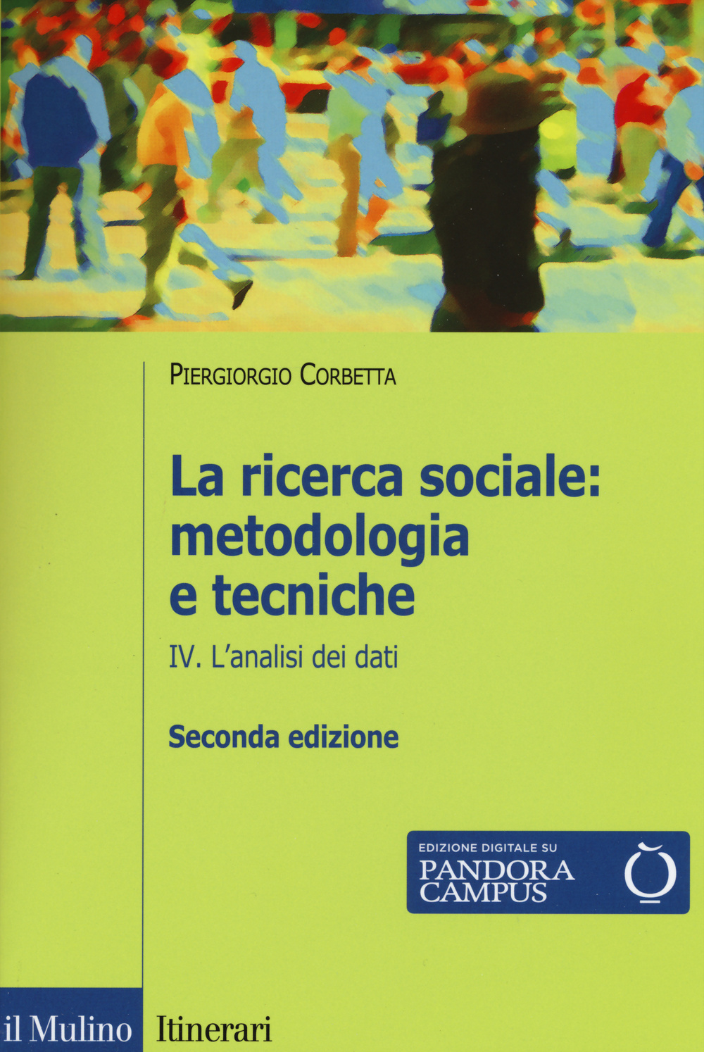 La ricerca sociale: metodologia e tecniche. Vol. 4: L'analisi dei dati