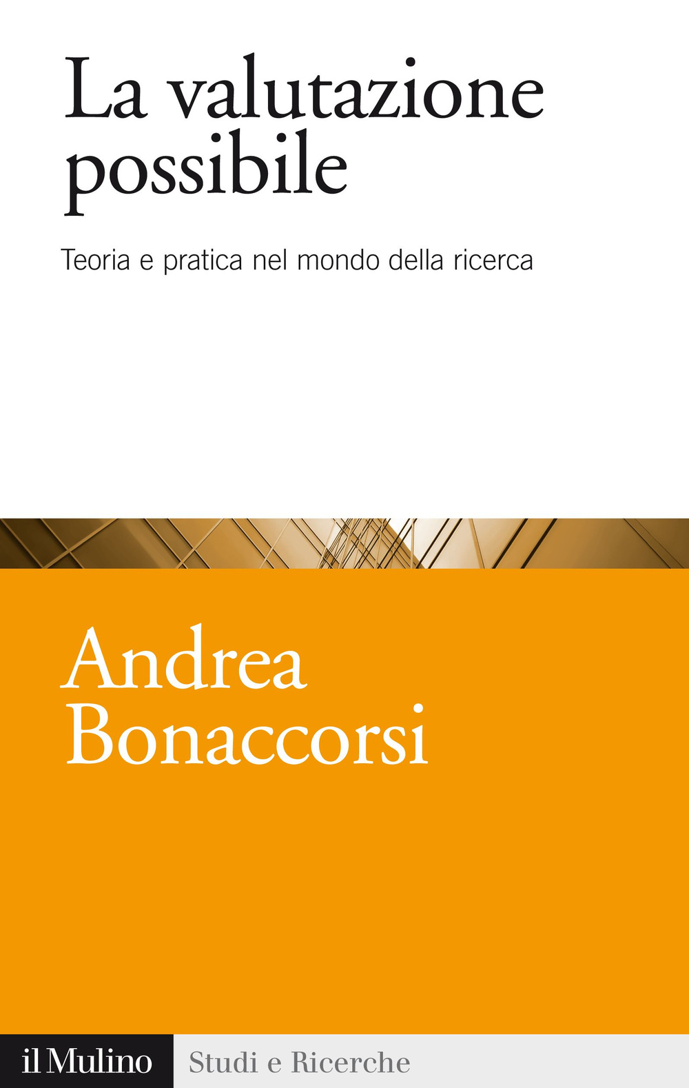 La valutazione possibile. Teoria e pratica nel mondo della ricerca
