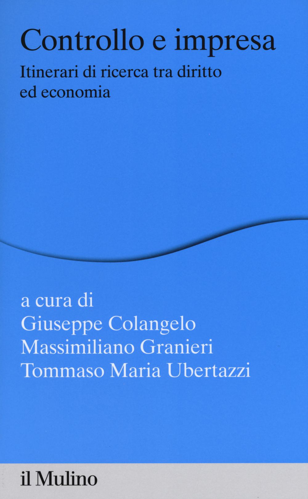 Controllo e impresa. Itinerari di ricerca tra diritto ed economia