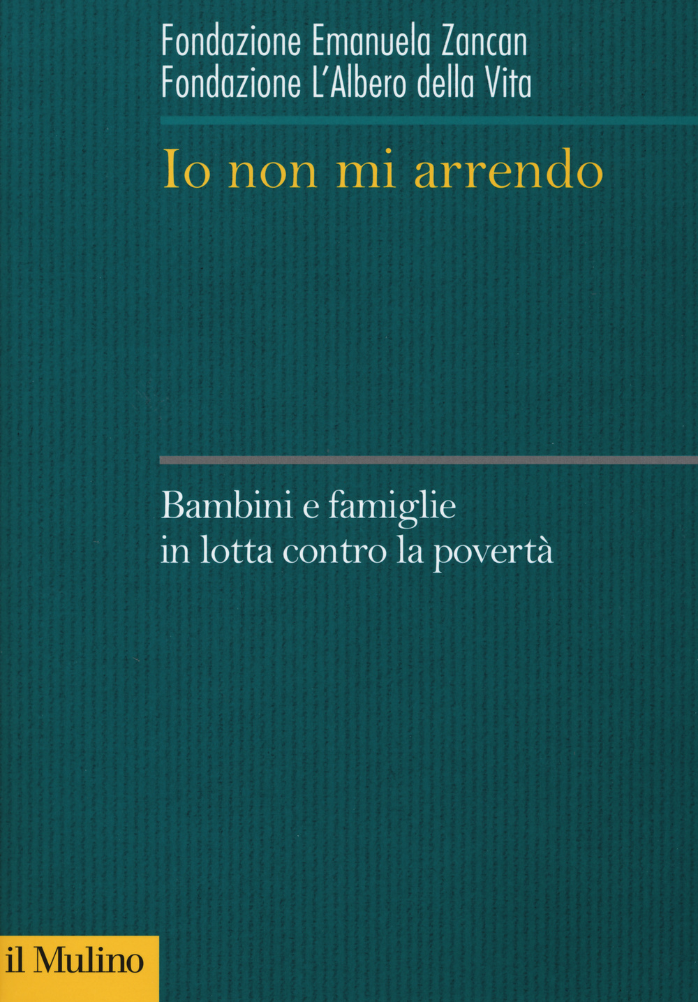 Io non mi arrendo. Bambini e famiglie in lotta contro la povertà
