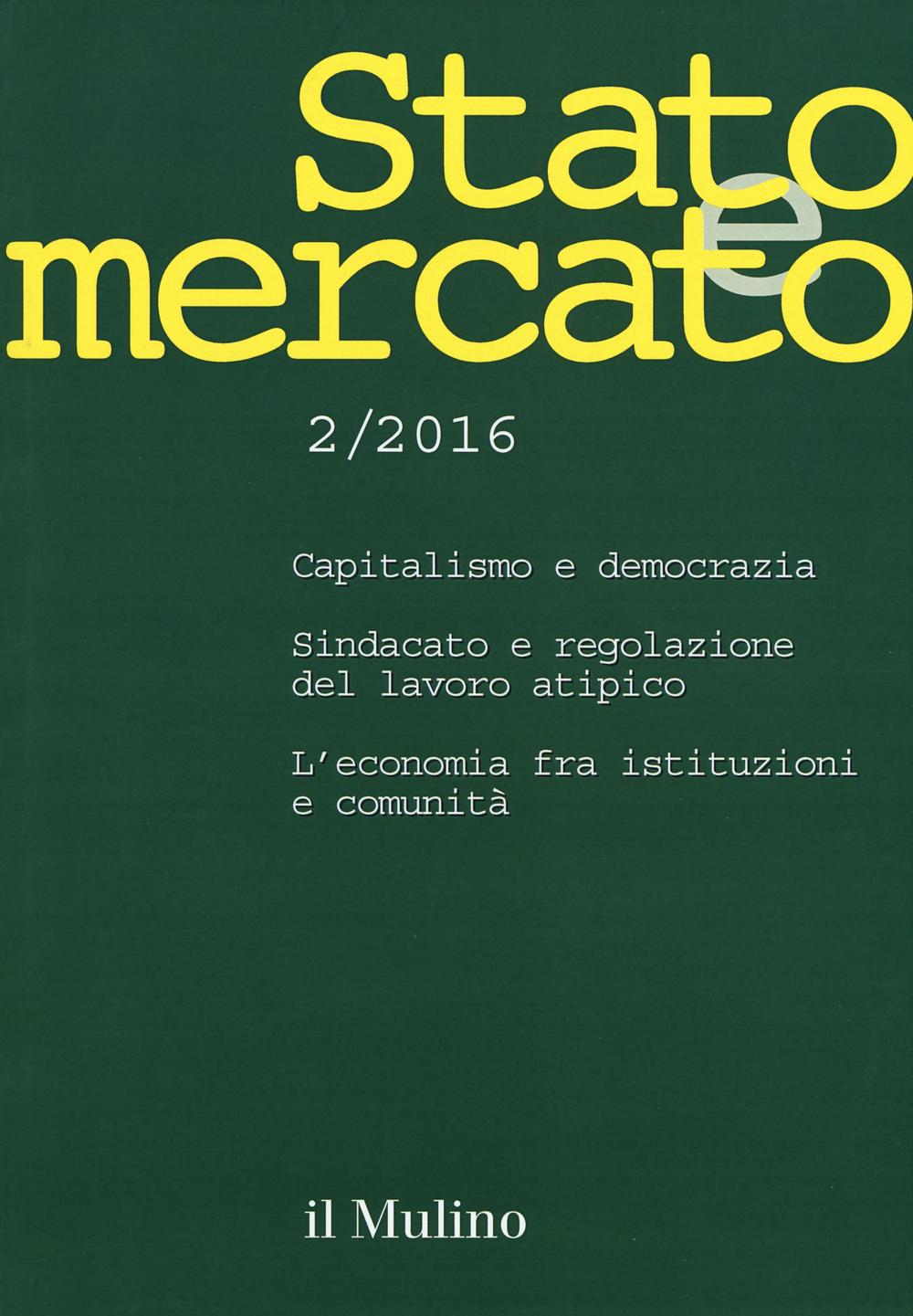 Stato e mercato. Quadrimestrale di analisi dei meccanismi e delle istituzioni sociali, politiche ed economiche. Vol. 2