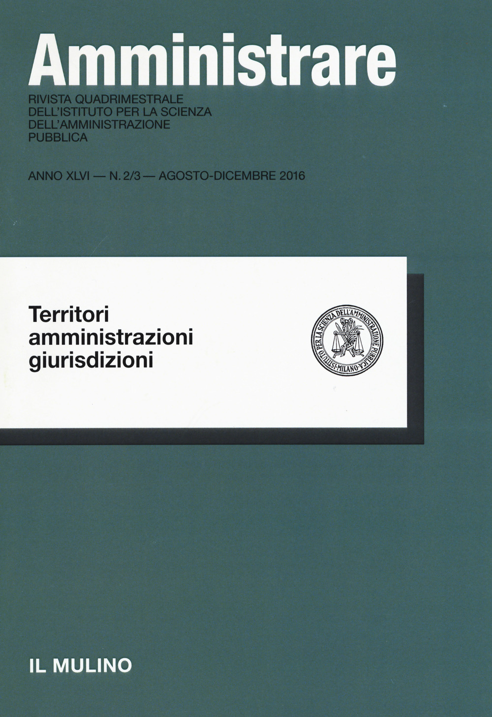 Amministrare. Vol. 2-3: Territori, amministrazioni, giurisdizioni (agosto-dicembre)