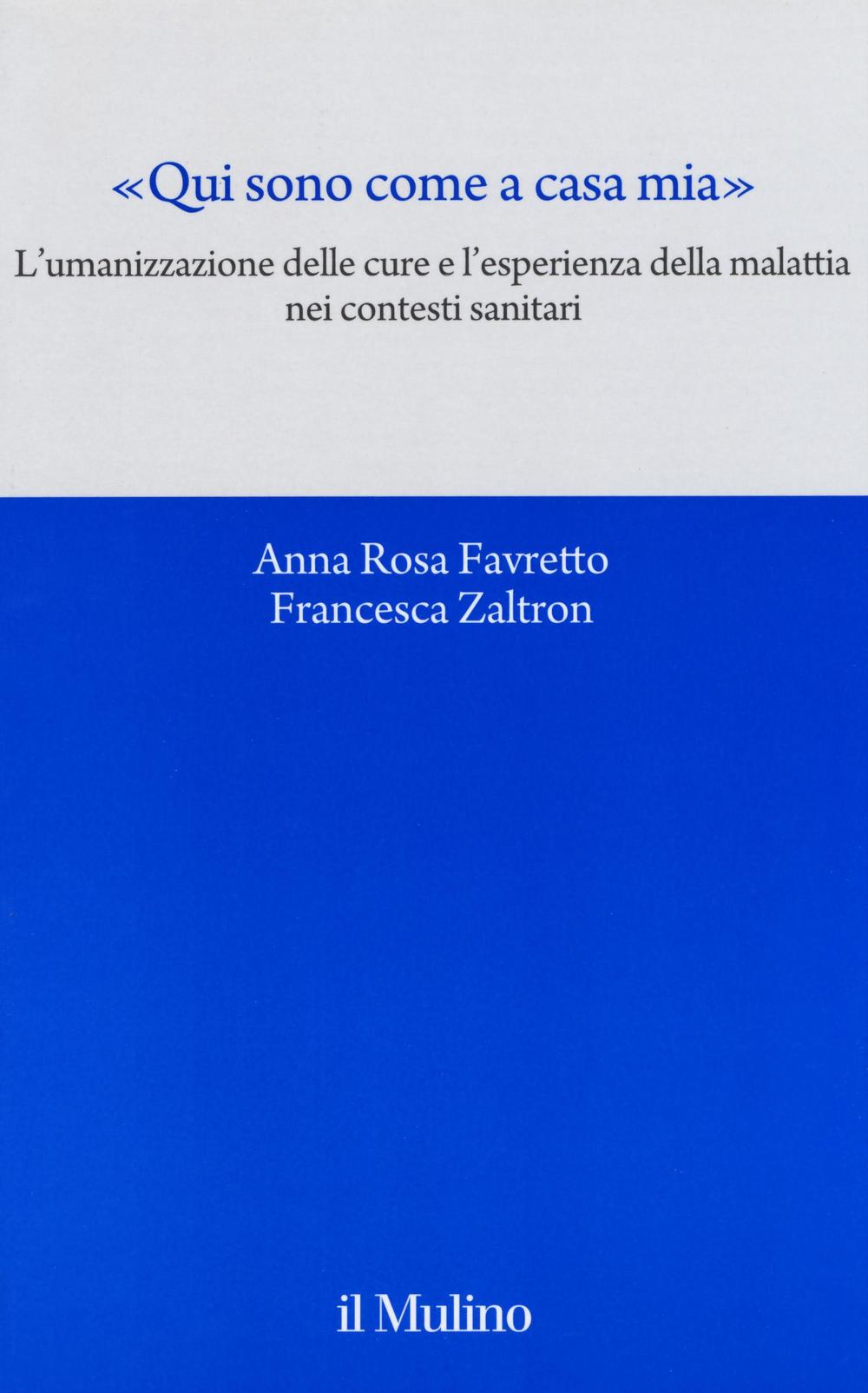 «Qui sono come a casa mia». L'umanizzazione delle cure e l'esperienza della malattia nei contesti sanitari