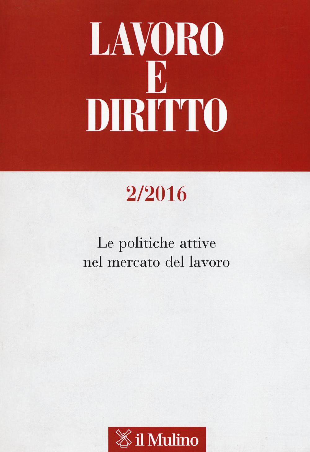 Lavoro e diritto. Vol. 2: Le politiche attive nel mercato del lavoro