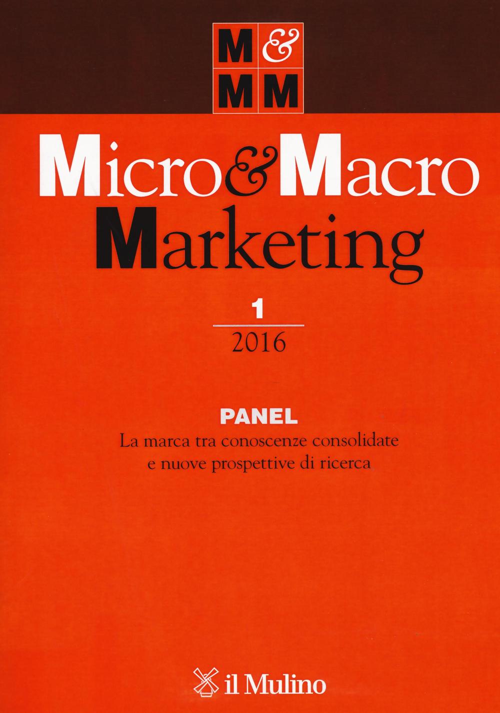 Micro & macro marketing. Vol. 1: Panel. La marca tra conoscenze consolidate e nuove prospettive di ricerca