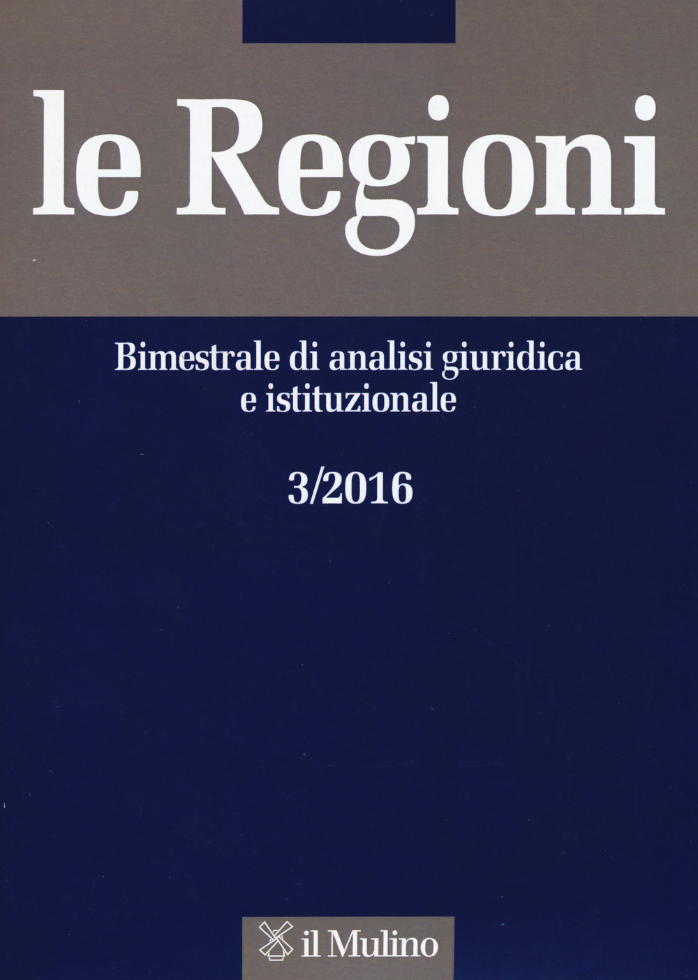 Le regioni. Bimestrale di analisi giuridica e istituzionale. Vol. 3