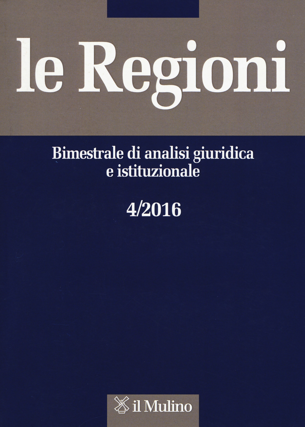 Le regioni. Bimestrale di analisi giuridica e istituzionale. Vol. 4