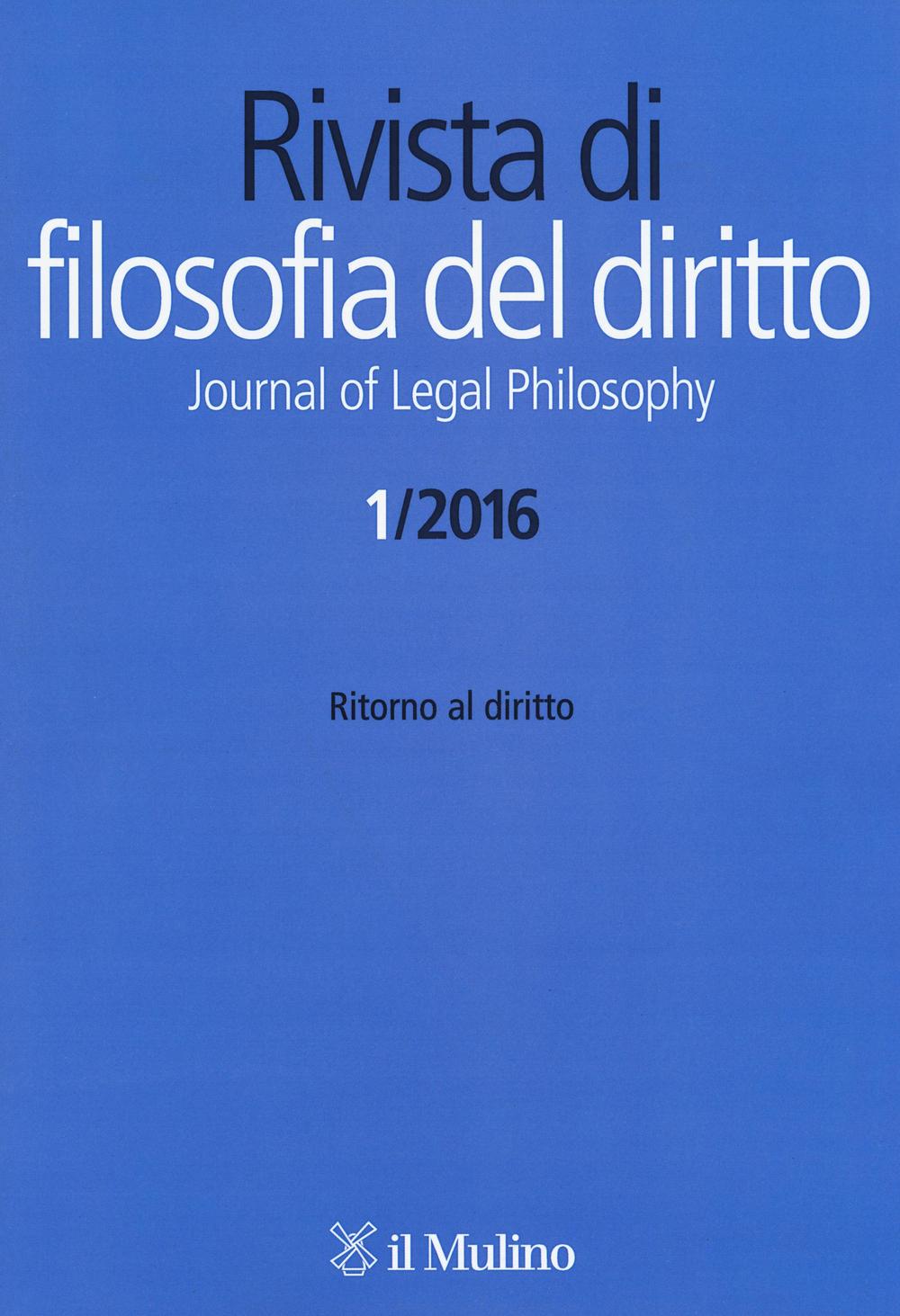 Rivista di filosofia del diritto. Journal of Legal Philosophy. Vol. 1: Ritorno al diritto
