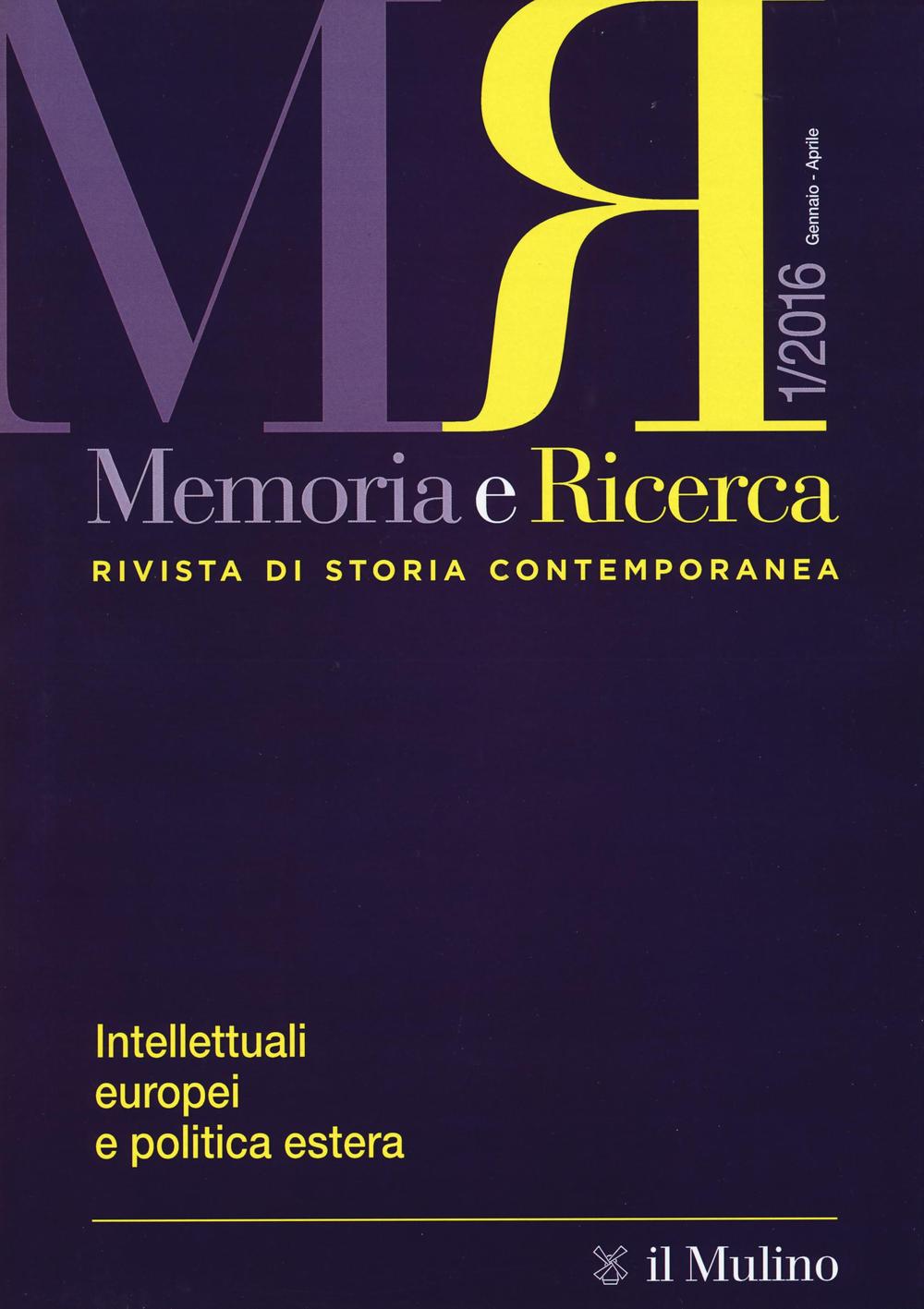Memoria e ricerca. Rivista di storia contemporanea. Vol. 1: Intellettuali europei e politica estera