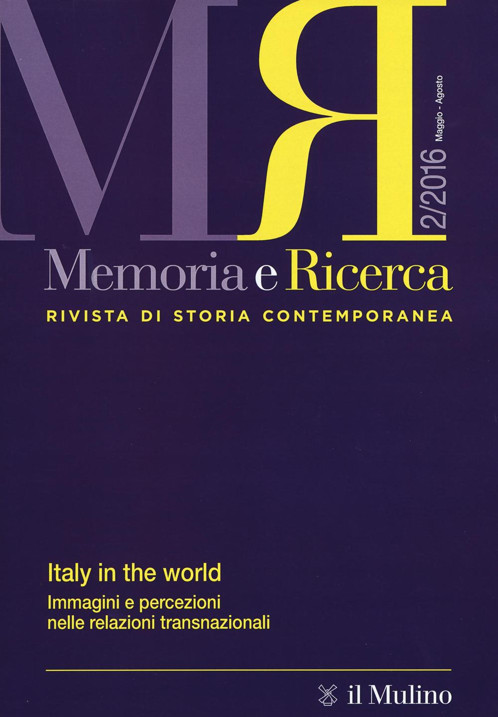 Memoria e ricerca. Rivista di storia contemporanea. Vol. 2: Italy in the world. Immagini e percezioni nelle relazioni transnazionali