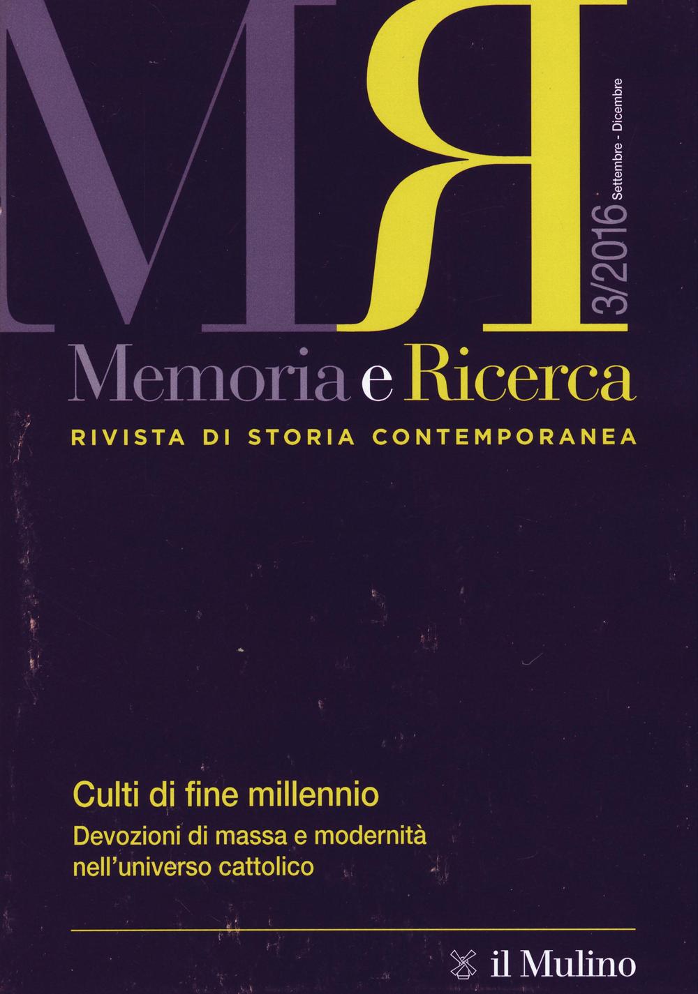 Memoria e ricerca. Rivista di storia contemporanea. Vol. 3: Culti di fine millennio. Devozioni di massa e modernità nell'universo cattolico