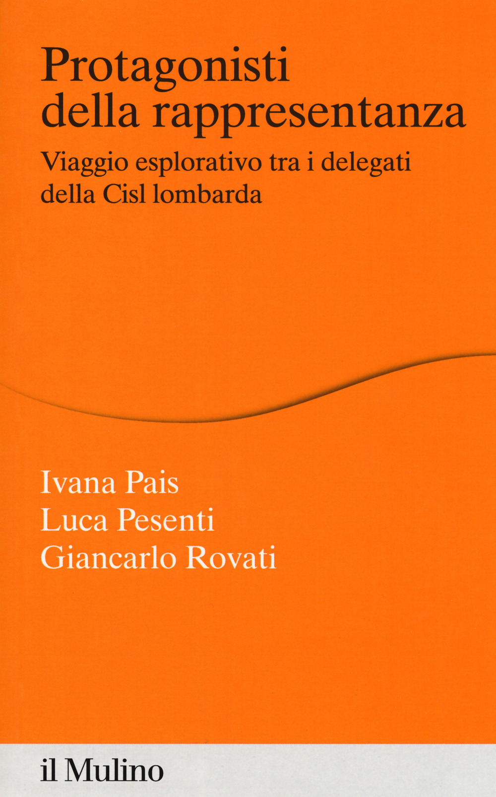 Protagonisti della rappresentanza. Viaggio esplorativo tra i delegati della Cisl lombarda