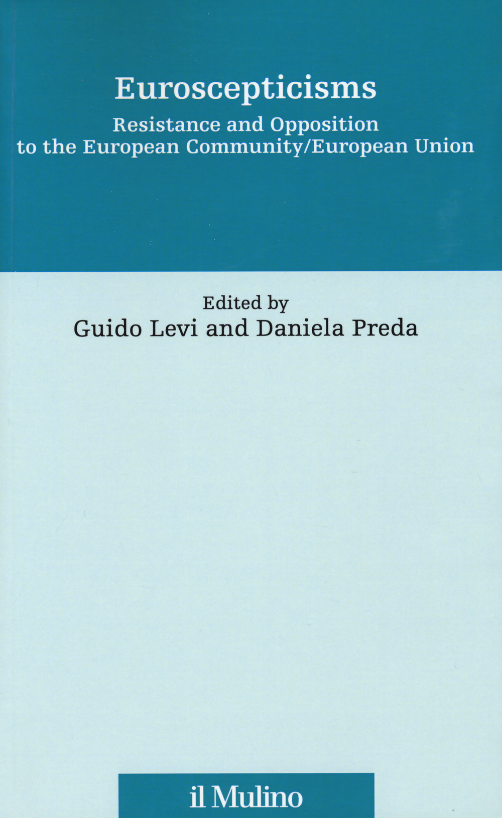 Euroscepticism. Resistance and opposition to the European Community/European Union