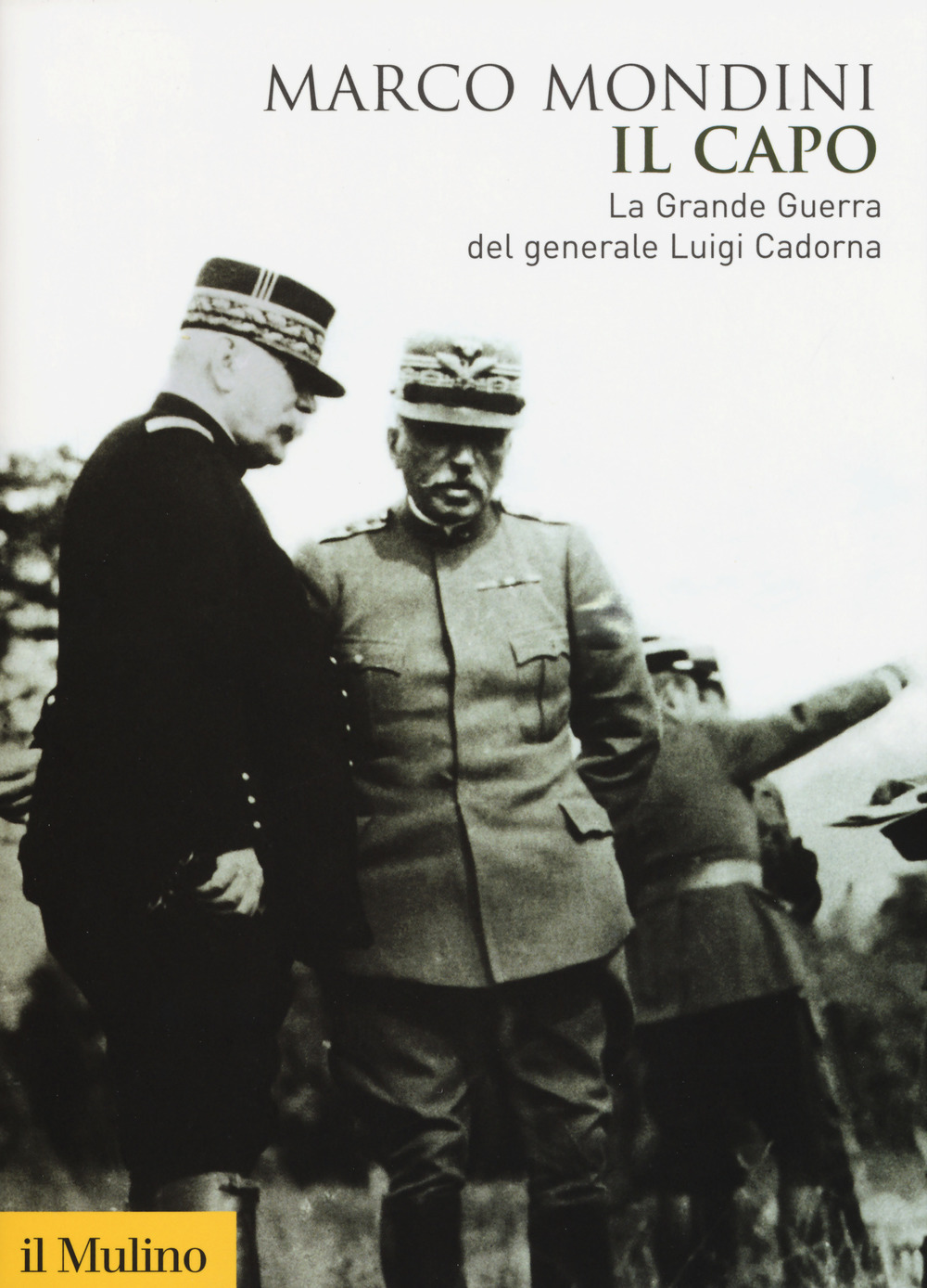 Il capo. La grande guerra del generale Luigi Cadorna