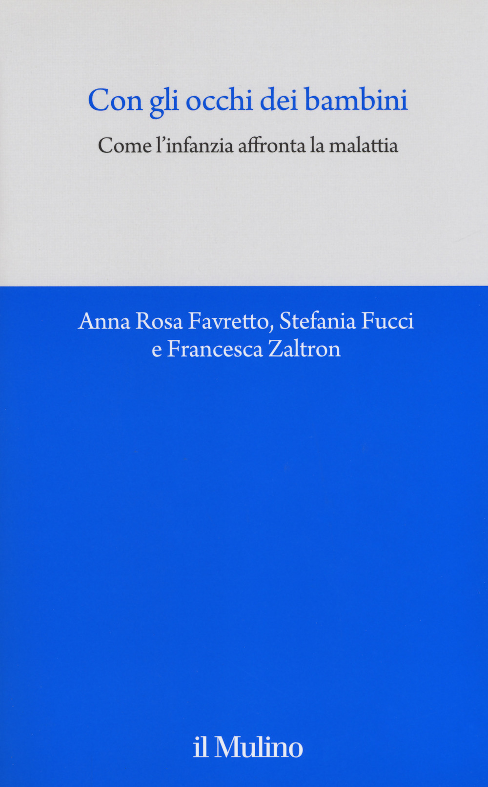 Con gli occhi dei bambini. Come l'infanzia affronta la malattia