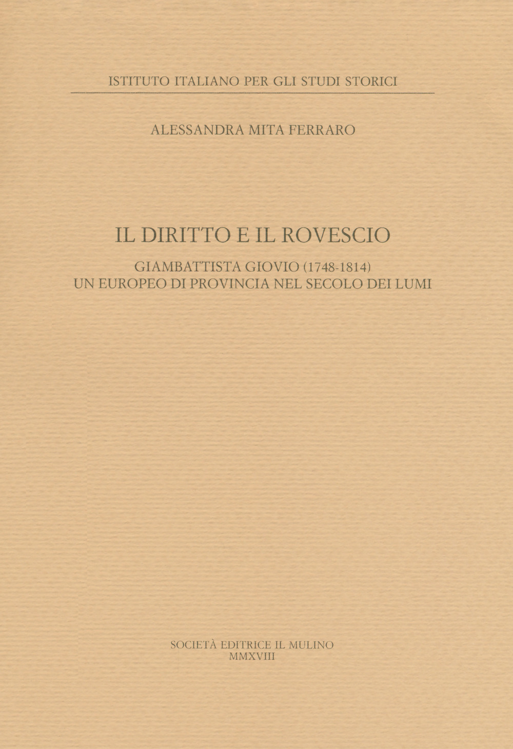 Il diritto e il rovescio. Giambattista Giovio (1748-1814) un europeo di provincia nel secolo dei Lumi