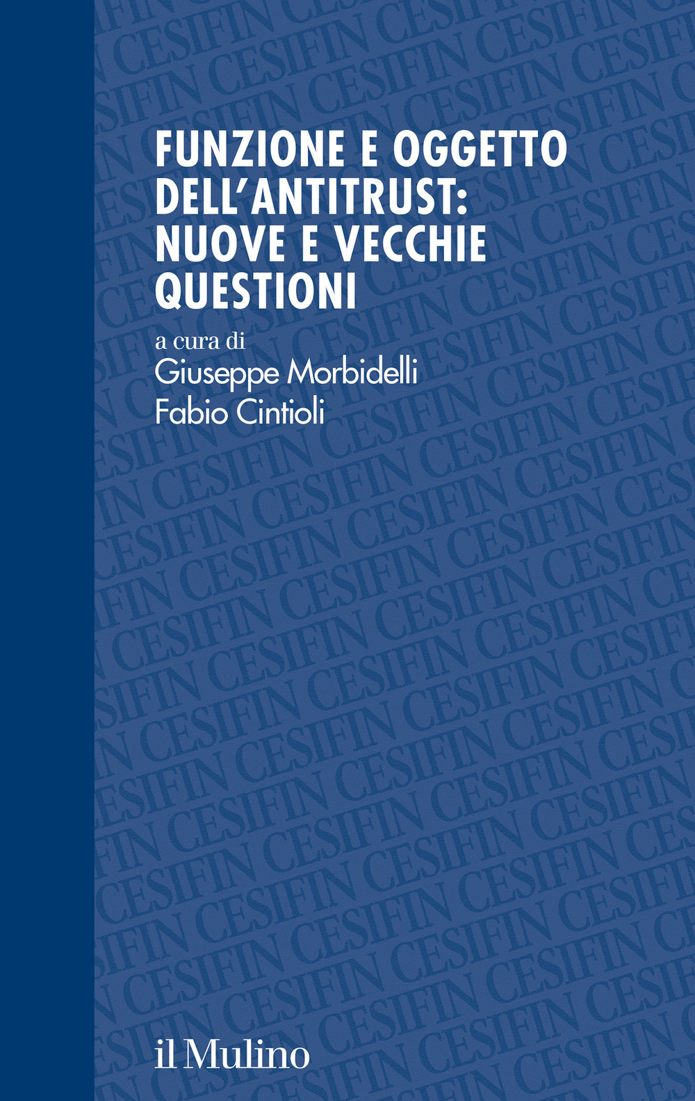 Funzione e oggetto dell'antitrust: nuove e vecchie questioni