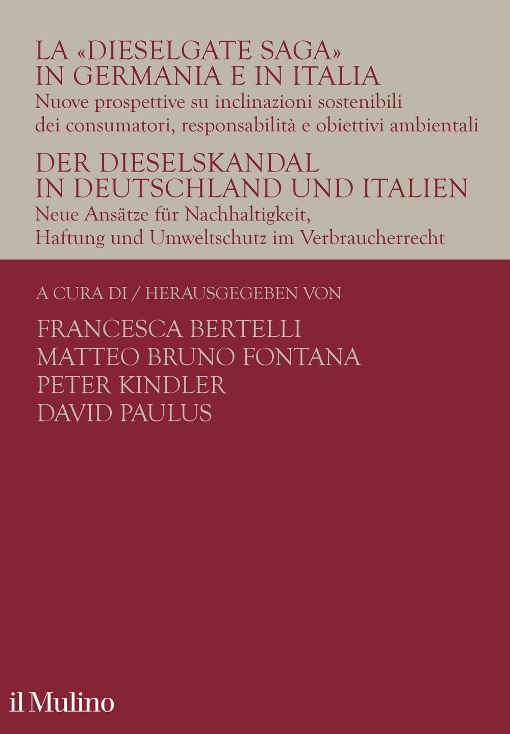 La «Dieselgate Saga» in Germania e in Italia. Nuove prospettive su inclinazioni sostenibili dei consumatori, responsabilità e obiettivi ambientali. Ediz. italiana e tedesca