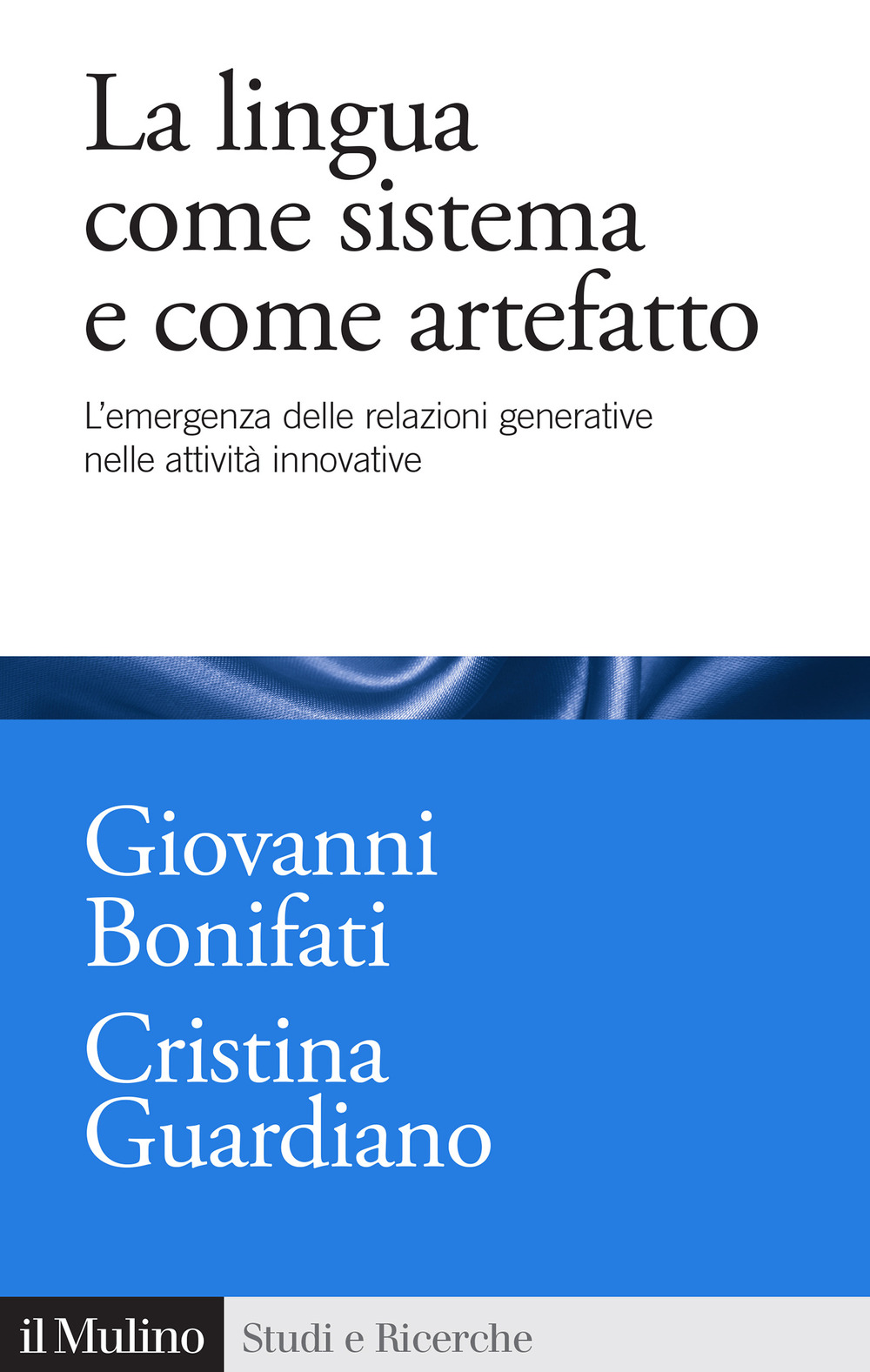 La lingua come sistema e come artefatto. L'emergenza delle relazioni generative nelle attività innovative