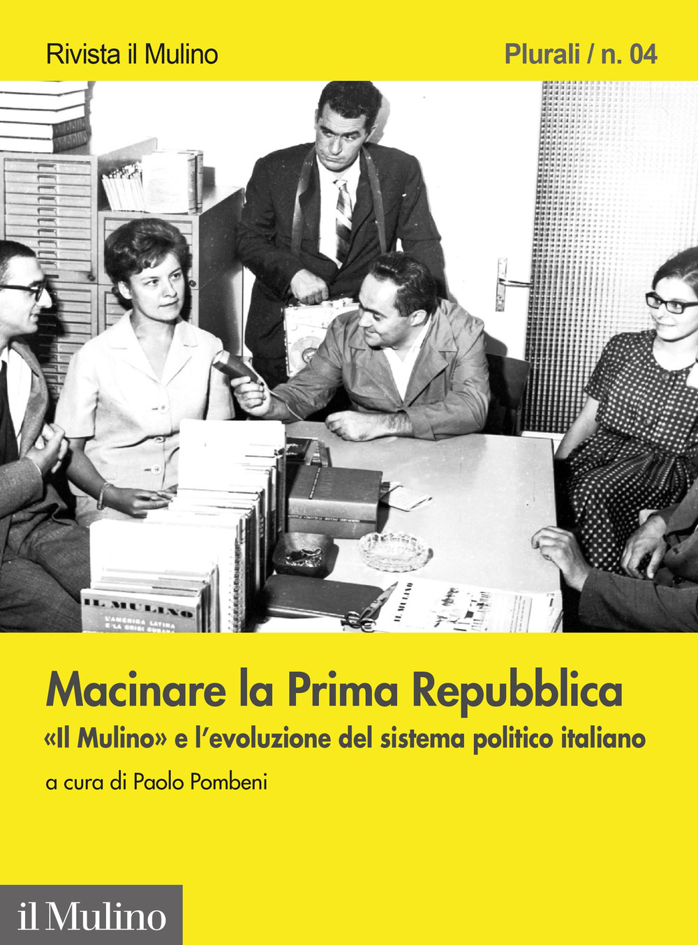 Macinare la Prima Repubblica. «Il Mulino» e l'evoluzione del sistema politico italiano