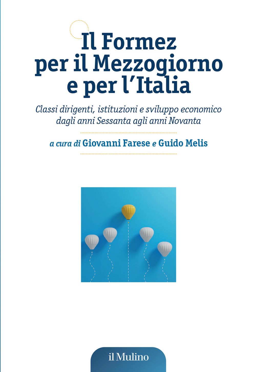 Il Formez per il Mezzogiorno e per l'Italia. Classi dirigenti, istituzioni e sviluppo economico dagli anni Sessanta agli anni Novanta