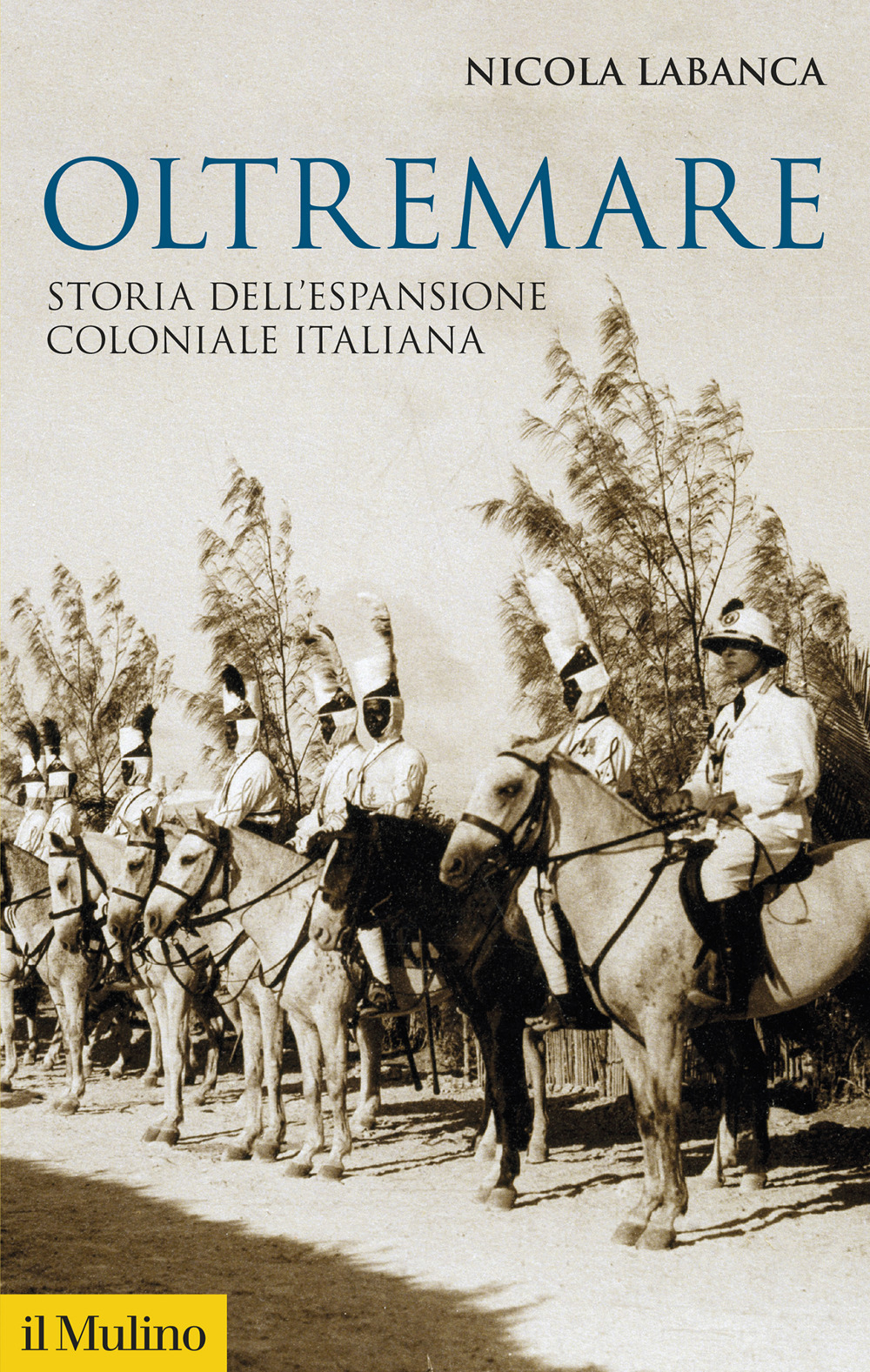 Oltremare. Storia dell'espansione coloniale italiana